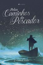 Livro - Pelos caminhos do pescador - Viseu