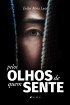 Livro - Pelos olhos de quem sente - Editora viseu