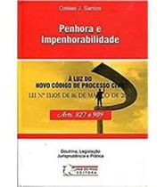 Livro Penhora e Impenhorabilidade - Manual Completo de Execuções e Avaliações Ozéias J Santos Editora Vale do Mogi
