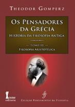 Livro Pensadores Grécia Tomo Iii Filosofia Aristotélica (Os)