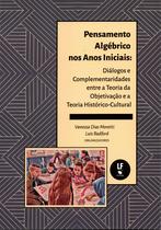 Livro - Pensamento Algébrico nos Anos Iniciais: Diálogos e Complementaridades entre a Teoria da Objetivação e a Teoria Histórico-Cultural