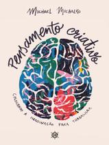 Livro - Pensamento Criativo - Colocando A Imaginacao Para Trabalhar - HABITO