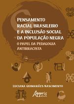 Livro - Pensamento racial brasileiro e a inclusão social da população negra