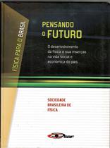 Livro - Pensando o futuro: o desenvolvimento da física e sua inserção na vida social e econômica o país Livro - Pensando o futuro: o desenvolvimento da física e sua inserção na vida social e econômica o país