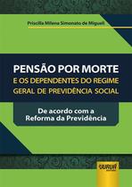 Livro - Pensão Por Morte e os Dependentes do Regime Geral de Previdência Social