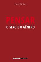 Livro - Pensar o sexo e o gênero Livro - Pensar o sexo e o gênero