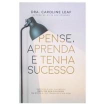 Livro: Pense Aprenda E Tenha Sucesso Caroline Leaf