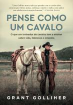 Livro Pense Como um Cavalo Gran Golliher