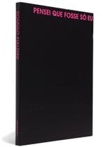 Livro Pensei Que Fosse Só Eu - Romulo Fialdini - Cosac & Naify