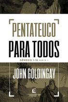 Livro - Pentateuco para todos: Gênesis 1-16 – Parte 1