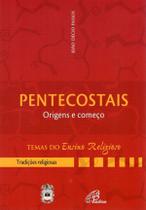 Livro - Pentecostais: origens e começo - III. Tradições religiosas vol. 3