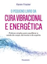 Livro - Pequeno livro da cura vibracional e energética