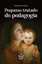 Livro - Pequeno tratado de pedagogia Livro - Pequeno tratado de pedagogia
