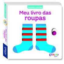 Livro - Pequenos Curiosos: Meu livro das roupas Livro - Pequenos Curiosos: Meu livro das roupas