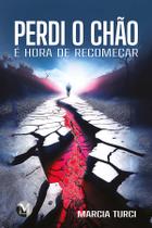 Livro - Perdi o chão: É hora de recomeçar