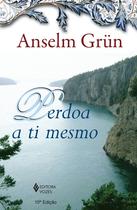 Livro - Perdoa a ti mesmo