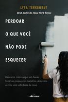 Livro - Perdoar o Que Você Não Pode Esquecer