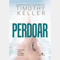 Livro Perdoar Timothy Keller Vida Nova Livro Perdoar Timothy Keller Vida Nova