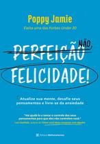 Livro - Perfeição não, felicidade! Livro - Perfeição não, felicidade!
