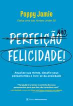 Livro - Perfeição não, felicidade!