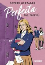 Livro Perfeita (na teoria) Sophie Gonzales