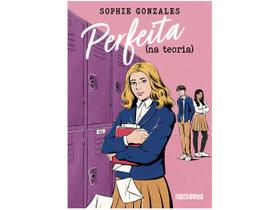 Livro Perfeita (na teoria) Sophie Gonzales