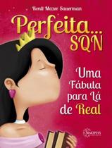 Livro - Perfeita... Sqn - SINOPSYS EDITORA Livro - Perfeita... Sqn - SINOPSYS EDITORA