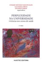 Livro - Perplexidade na universidade: Vivência nos cursos de saúde Livro - Perplexidade na universidade: Vivência nos cursos de saúde