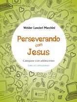 Livro - Perseverando com Jesus - Catequizando