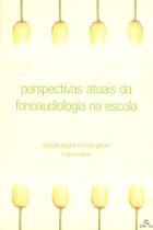 Livro - Perspectivas atuais da fonoaudiologia na escola
