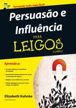 Livro - Persuasão e influência Para Leigos Livro - Persuasão e influência Para Leigos
