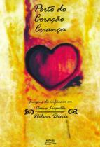 Livro Perto do coração criança: imagens da infância... - Eduel