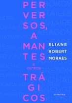Livro - Perversos, amantes e outros trágicos