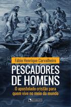 Livro - Pescadores de homens: O apostolado cristão para quem vive no meio do mundo