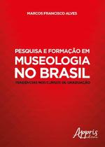 Livro - Pesquisa e formação em museologia no Brasil