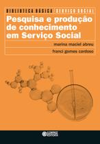 Livro - Pesquisa e produção de conhecimento em Serviço Social Livro - Pesquisa e produção de conhecimento em Serviço Social