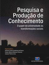 Livro - Pesquisa E Producao De Conhecimento - O Papel Da Universidade As Transformacoes Sociais