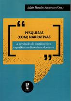 Livro - Pesquisas (com) narrativas: A produção de sentidos para experiências discentes e docentes.