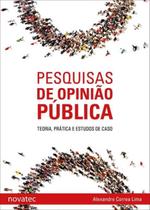 Livro Pesquisas de Opinião Pública - Teoria, prática e estudos de caso Novatec Editora