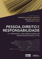 Livro - PESSOA, DIREITO E RESPONSABILIDADE - III JORNADAS LUSO-BRASILEIRAS DE RESPONSABILIDADE CIVIL - 2020 - 1ª EDIÇÃO