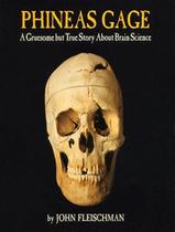 Livro - Phineas Gage - A Gruesome But True Story About Brain Science Livro - Phineas Gage - A Gruesome But True Story About Brain Science