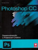 Livro - Photoshop Cc - Desenvolvendo O Potencial Criativo - VIENA