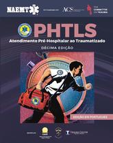 Livro - PHTLS - Atendimento Pré-hospitalar ao Traumatizado 10ed. Livro - PHTLS - Atendimento Pré-hospitalar ao Traumatizado 10ed.