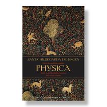 Livro Physica : Livro de medicina simples sobre as propriedades naturais das coisas criadas - Santa Hildegarda de Bingen - Ecclesiae