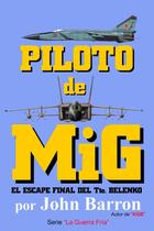Livro Piloto de MiG: El escape final del Tte. Belenko (A Guerra Fria) Livro Piloto de MiG: El escape final del Tte. Belenko (A Guerra Fria)