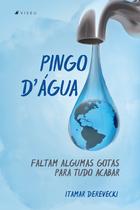 Livro - Pingo D'Água: Faltam algumas gotas para tudo acabar - Viseu