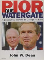 Livro Pior que Watergate - Capa comum - John W. Dean - Francis Livro Pior que Watergate - Capa comum - John W. Dean - Francis