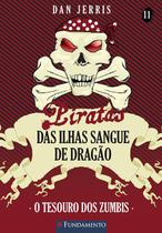 Livro - Piratas Das Ilhas Sangue De Dragao 11 - O Tesouro Dos Zumbis