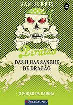 Livro - Piratas Das Ilhas Sangue De Dragao 12 - O Poder Da Bainha
