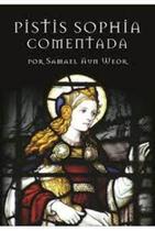 Livro - Pistis Sophia Comentada por Samael Aun Weor